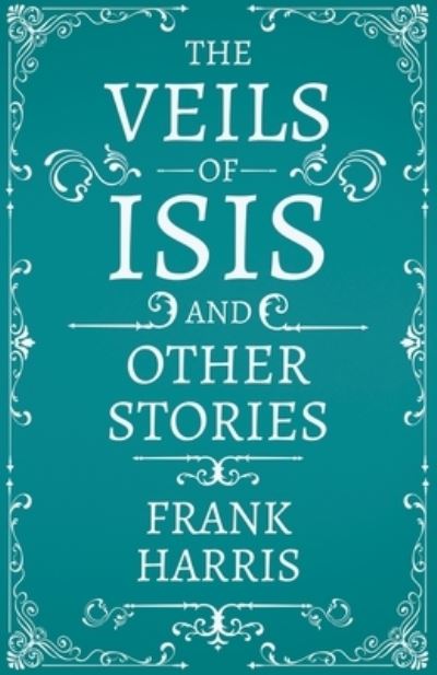 Cover for Frank Harris · The Veils of Isis - And Other Stories (Paperback Book) (2020)