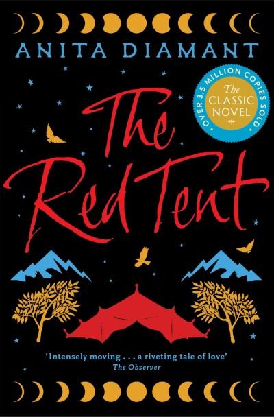 The Red Tent: The bestselling classic - a feminist retelling of the story of Dinah - Anita Diamant - Bøger - Pan Macmillan - 9781529086348 - 26. maj 2022