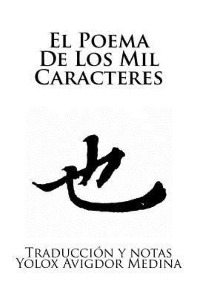 Cover for Yolox Avigdor Medina Martinez · El Poema De Los Mil Caracteres (Paperback Book) (2016)