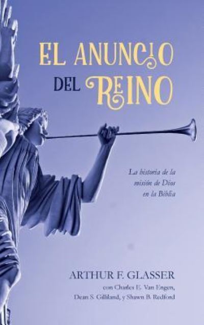 Cover for Arthur F Glasser · El Anuncio Del Reino (Hardcover Book) (2019)