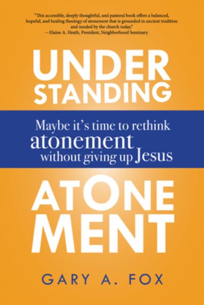 Cover for Gary a Fox · Understanding Atonement (Hardcover Book) (2019)