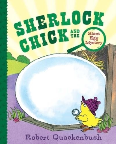Cover for Robert Quackenbush · Sherlock Chick and the Giant Egg Mystery (Inbunden Bok) (2022)