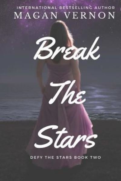 Cover for Magan Vernon · Break The Stars (Paperback Book) (2016)