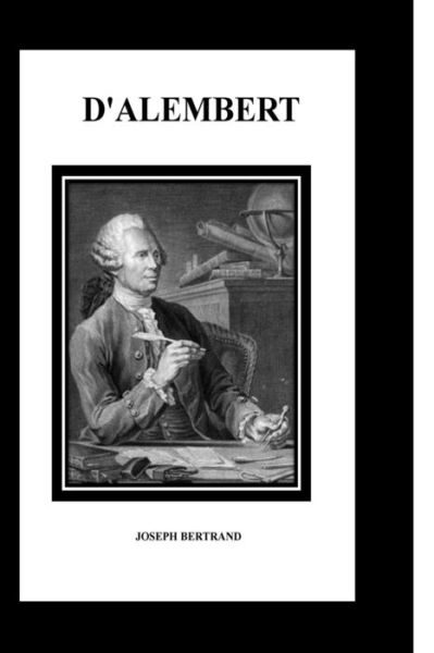 D'Alembert - Joseph Bertrand - Książki - Createspace Independent Publishing Platf - 9781534837348 - 22 czerwca 2016