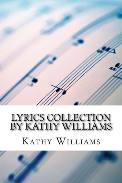 Cover for Kathy Williams · Lyrics Collection by Kathy Williams (Paperback Book) (2016)