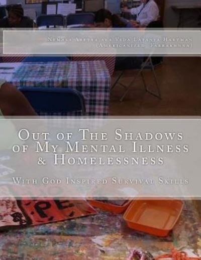 Cover for Nemasa Asetra · Out of The Shadows of My Mental Illness &amp; Homelessness (Taschenbuch) (2016)