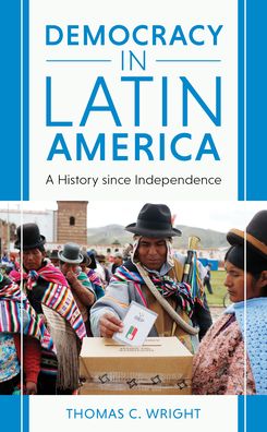 Cover for Thomas C. Wright · Democracy in Latin America: A History since Independence (Paperback Book) (2023)