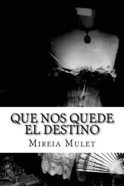 Cover for Mireia Mulet · Que Nos Quede El Destino (Paperback Book) (2016)