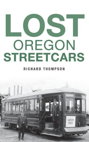 Cover for Richard Thompson · Lost Oregon Streetcars (Hardcover Book) (2017)