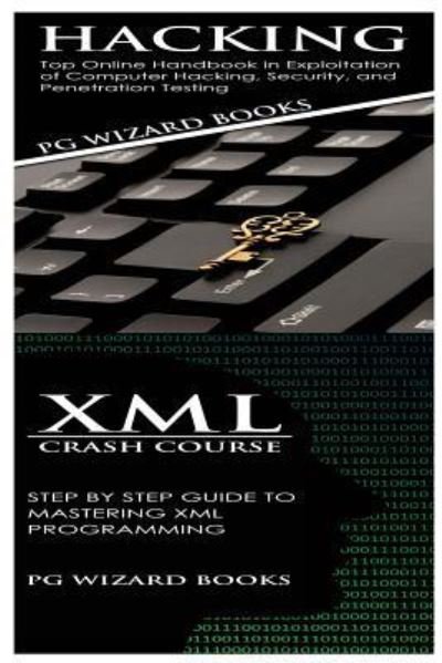 Cover for Pg Wizard Books · Hacking + XML Crash Course (Paperback Book) (2017)