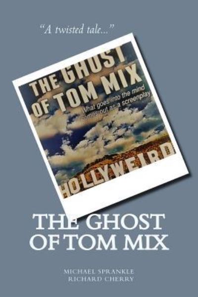 Cover for Michael Sprankle · The Ghost of Tom Mix (Paperback Book) (2017)