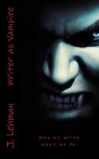 Cover for J Lehman · Writer as Vampire (Paperback Book) (2017)