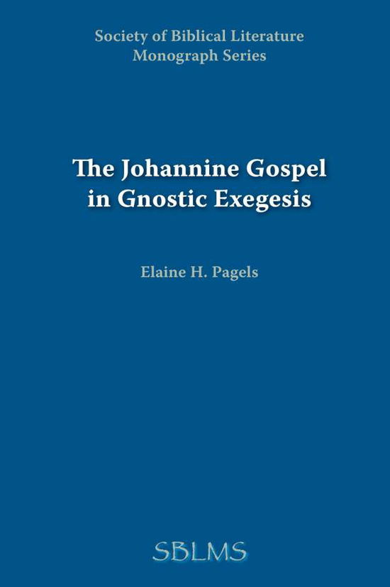 Cover for Elaine Pagels · Johannine Gospel in Gnostic Exegesis: Heracleon's Commentary on John (Paperback Book) [New edition] (1989)