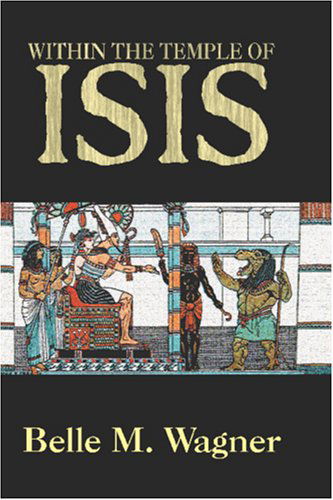 Within the Temple of Isis - Belle M. Wagner - Kirjat - Wildside Press - 9781557425348 - perjantai 18. lokakuuta 2024