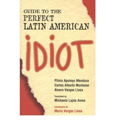 Cover for Plinio Apuleyo Mendoza · Guide to the Perfect Latin American Idiot (Innbunden bok) (2000)