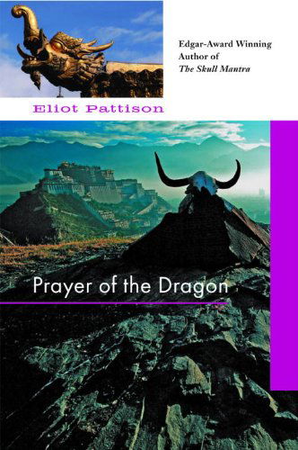 Prayer of the Dragon: An Inspector Shan Investigation set in Tibet - Inspector Shan Tao Yun - Eliot Pattison - Books - Soho Press Inc - 9781569475348 - December 1, 2008