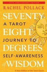 Cover for Rachel Pollack · Seventy-Eight Degrees of Wisdom A Tarot Journey to Self-Awareness (Gebundenes Buch) (2020)