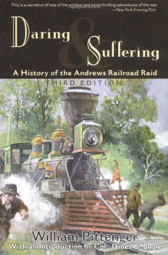 Cover for William Pittenger · Daring and Suffering: A History of the Andrews Railroad Raid (Pocketbok) [3rd edition] (1999)