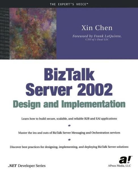 Cover for Xin Chen · BizTalk Server 2002 Design and Implementation (Taschenbuch) [Softcover reprint of the original 1st edition] (2002)