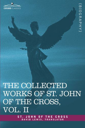 Cover for Saint John of the Cross · The Collected Works of St. John of the Cross, Volume Ii: the Dark Night of the Soul, Spiritual Canticle of the Soul and the Bridegroom Christ, the Liv (Paperback Book) (2007)