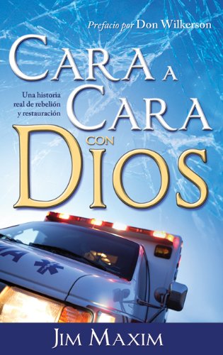 Cover for Jim Maxim · Cara a Cara Con Dios (Paperback Book) [Face To Face With God Spanish edition] (2012)