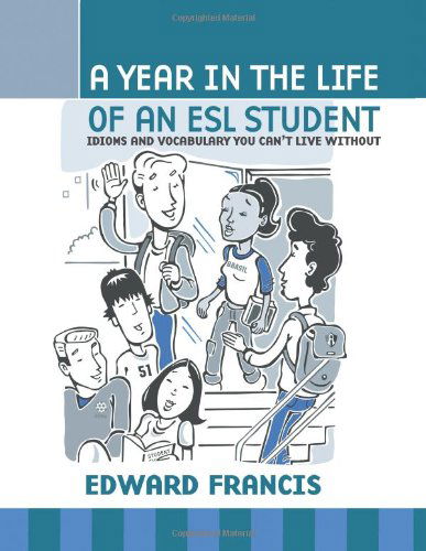 Cover for Edward J. Francis · A Year in the Life of an Esl Student (Paperback Book) [Reprint edition] (2010)