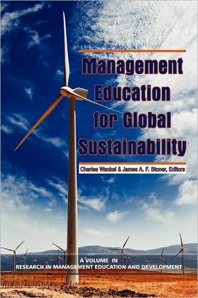 Management Education for Global Sustainability (Pb) - Charles Wankel - Libros - Information Age Publishing - 9781607522348 - 23 de julio de 2009