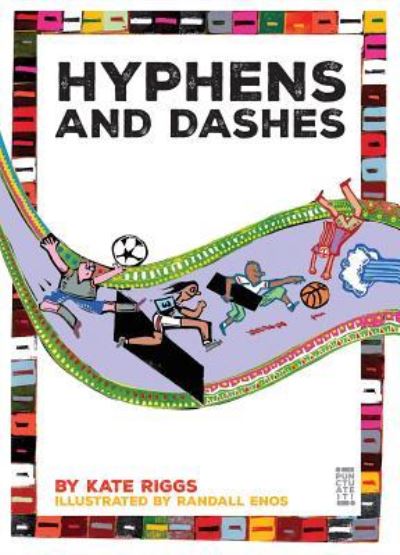 Cover for Kate Riggs · Hyphens and Dashes (Hardcover Book) (2016)