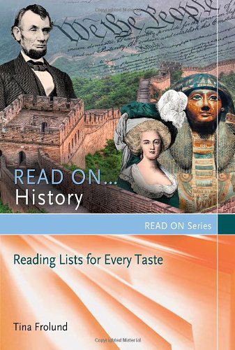 Read On...History: Reading Lists for Every Taste - Read On Series - Tina Frolund - Boeken - ABC-CLIO - 9781610690348 - 21 oktober 2013