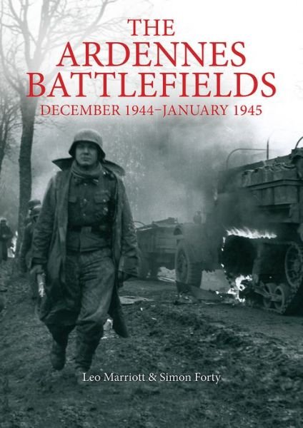 Cover for Simon Forty · The Ardennes Battlefields: December 1944–January 1945 - WWII Historic Battlefields (Innbunden bok) (2017)