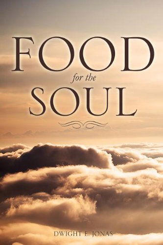 Cover for Dwight E. Jonas · Food for the Soul (Paperback Book) (2011)