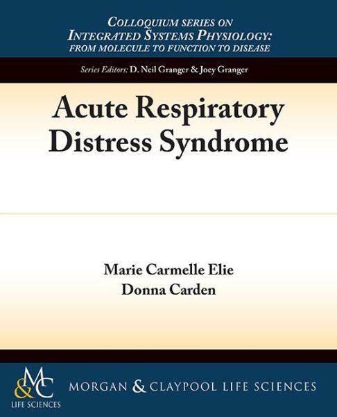 Cover for Donna Carden · Acute Respiratory Distress Syndrome - Colloquium Series on Integrated Systems Physiology: From Molecule to Function (Paperback Book) (2013)