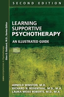 Cover for Winston, Arnold, MD (Beth Israel Medical Center) · Learning Supportive Psychotherapy: An Illustrated Guide (Paperback Book) [Second edition] (2020)