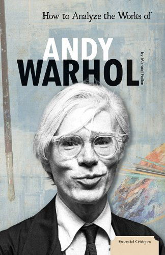 Cover for Michael Fallon · How to Analyze the Works of Andy Warhol (Essential Critiques) (Hardcover Book) (2010)