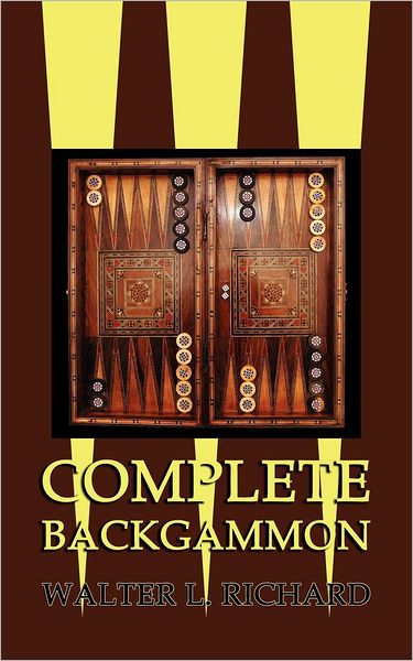 Complete Backgammon - Walter L. Richard - Books - Coachwhip Publications - 9781616461348 - August 27, 2012