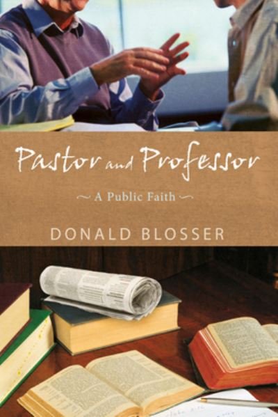 Cover for Donald Blosser · Pastor and Professor (Paperback Book) (2012)