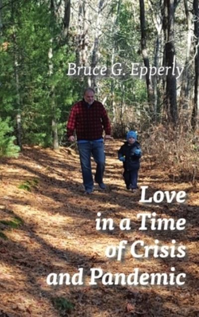 Cover for Bruce G. Epperly · Love in a Time of Crisis and Pandemic (Book) (2021)