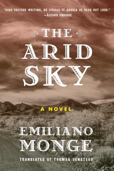 Cover for Emiliano Monge · The Arid Sky (Pocketbok) (2018)