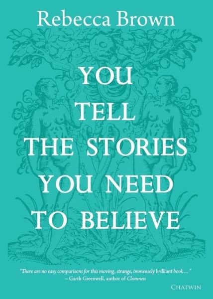 Cover for Rebecca Brown · You Tell the Stories You Need to Believe (Taschenbuch) (2022)
