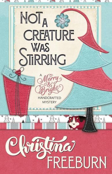 Cover for Christina Freeburn · Not a Creature Was Stirring - Merry &amp; Bright Handcrafted Mystery (Pocketbok) (2019)