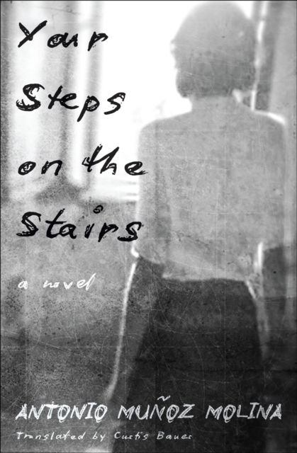 Cover for Antonio Munoz Molina · Your Steps on the Stairs: A Novel (Paperback Book) (2025)