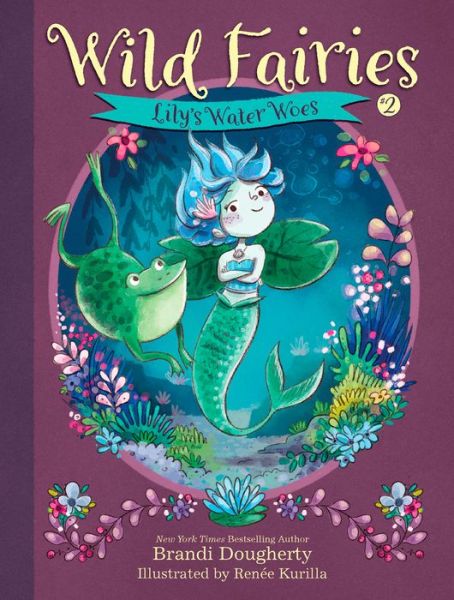 Cover for Brandi Dougherty · Wild Fairies #2: Lily's Water Woes - Wild Fairies (Paperback Book) (2019)