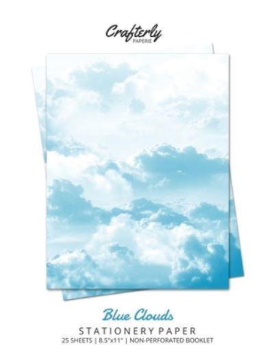 Cover for Crafterly Paperie · Blue Clouds Stationery Paper (Paperback Book) (2021)