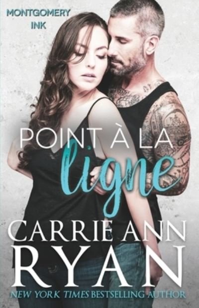 Cover for Carrie Ann Ryan · Point a la ligne - Montgomery Ink (Taschenbuch) (2022)