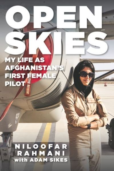 Cover for Niloofar Rahmani · Open Skies: My Life as Afghanistan's First Female Pilot (Hardcover bog) (2021)