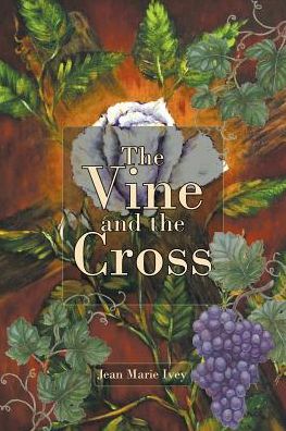 Cover for Jean Marie Ivey · The Vine and the Cross (Paperback Book) (2019)