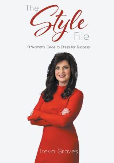 Cover for Treva Graves · The Style File: A Woman's Guide to Dress for Success (Paperback Book) (2019)