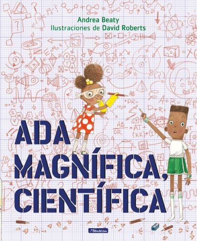 Cover for Andrea Beaty · Ada Magnífica, científica /Ada Twist, Scientist (Hardcover bog) (2019)