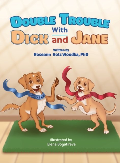Roseann Woodka · Double Trouble With Dick and Jane (Hardcover Book) (2020)