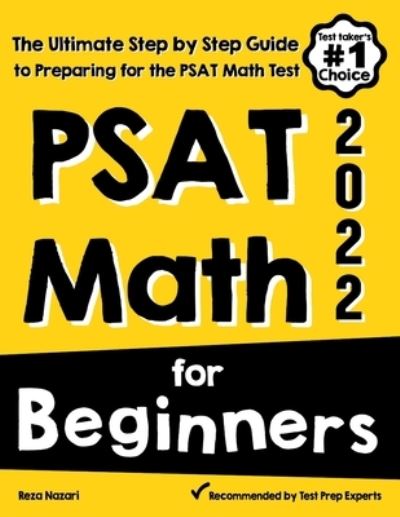 Cover for Reza Nazari · PSAT Math for Beginners: The Ultimate Step by Step Guide to Preparing for the PSAT Math Test (Paperback Book) (2020)